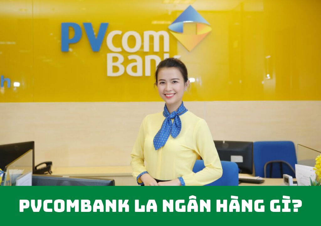 PVcomBank là ngân hàng gì?